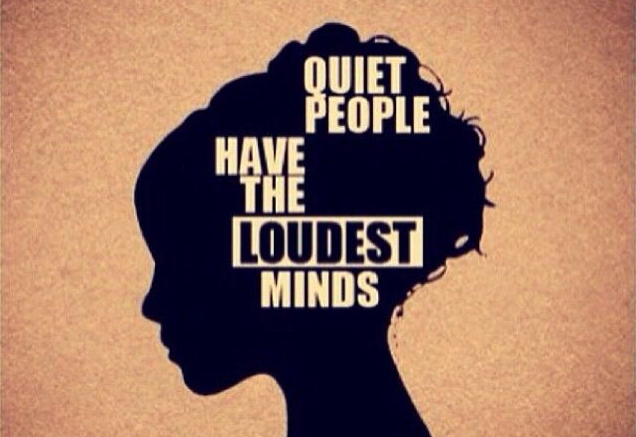 quiet people have the loudest minds